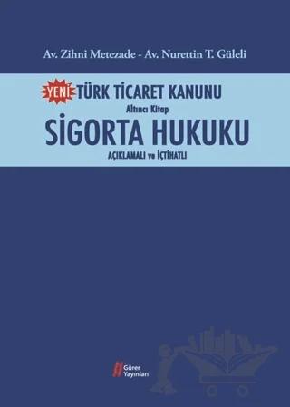 Türk Ticaret Kanunu Altıncı Kitap-Sigorta Hukuku
