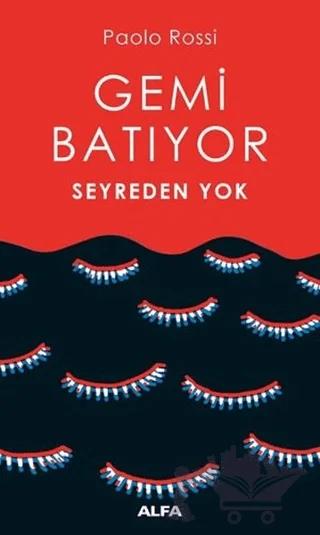 Gemi Batıyor Seyreden Yok