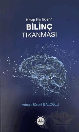 Kayıp Kimliklerin Bilinç Tıkanması
