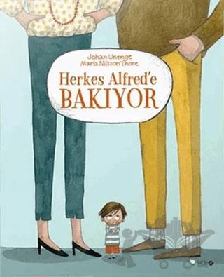 Herkes Alfred'e Bakıyor