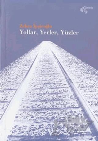 Yollar, Yerler, Yüzler