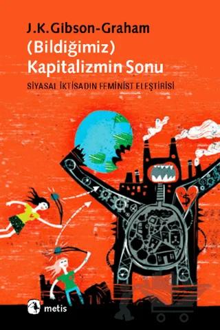Bildiğimiz Kapitalizmin Sonu