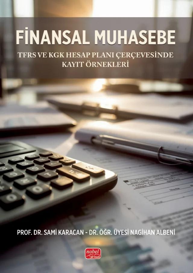 FİNANSAL MUHASEBE - TFRS ve KGK Hesap Planı Çerçevesinde Kayıt Örnekleri