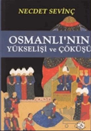 Osmanlı’nın Yükselişi ve Çöküşü