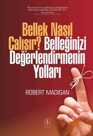 BELLEK NASIL ÇALIŞIR? BELLEĞİNİZİ DEĞERLENDİRMENİN YOLLARI - How Memory Works—And How To Make It Work For You