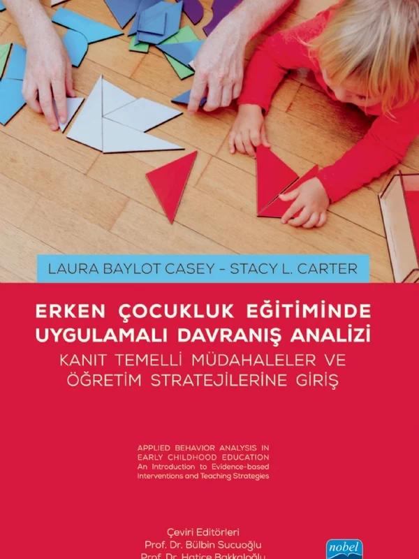ERKEN ÇOCUKLUK EĞİTİMİNDE UYGULAMALI DAVRANIŞ ANALİZİ - Applied Behavior Analysis in Early Childhood Education