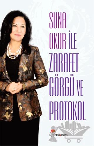 Suna Okur ile Zarafet Görgü ve Protokol