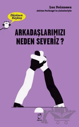 Arkadaşlarımızı Neden Severiz? - Düşünen Baykuş