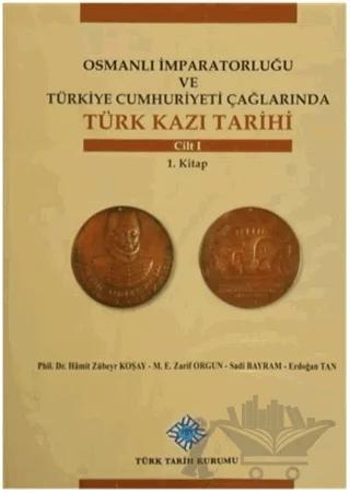 Osmanlı İmparatorluğu ve Türkiye Cumhuriyeti Çağlarında Türk Kazı Tarihi (6 Cilt Takım)