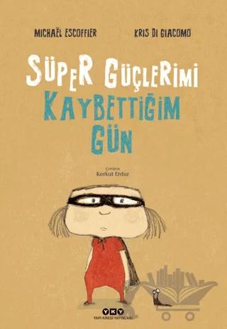 Süper Güçlerimi Kaybettiğim Gün