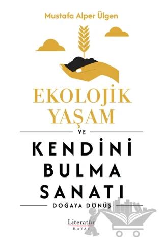 Ekolojik Yaşam ve Kendini Bulma Sanatı
