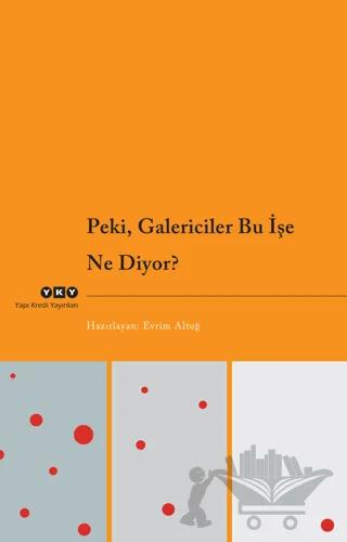 Peki, Galericiler Bu İşe Ne Diyor?