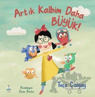 Artık Kalbim Daha Büyük!