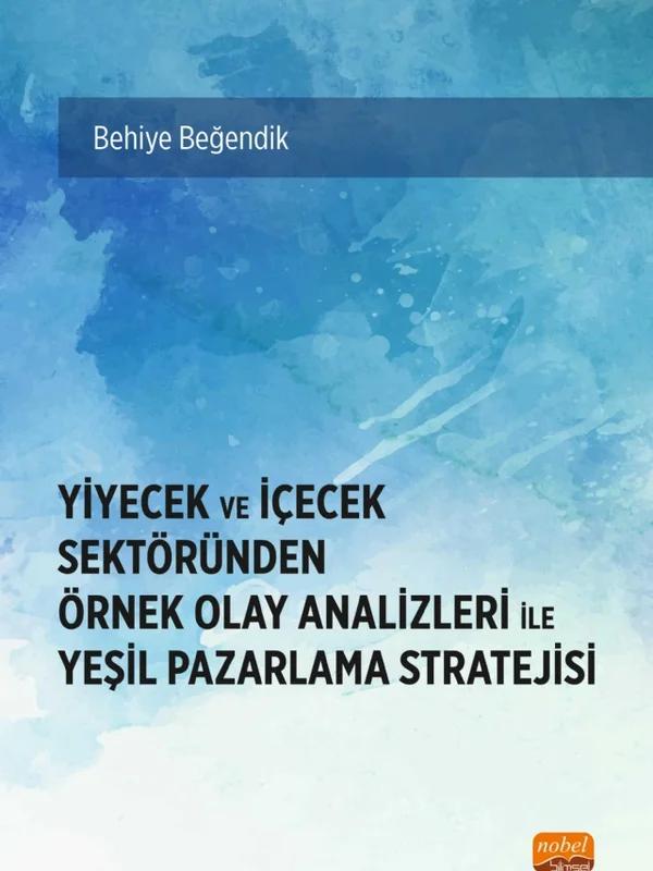 Yiyecek ve İçecek Sektöründen Örnek Olay Analizleri ile YEŞİL PAZARLAMA STRATEJİSİ