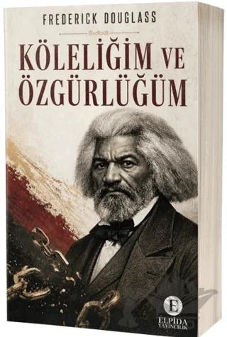 Köleliğim ve Özgürlüğüm