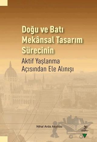 Doğu ve Batı Mekansal Tasarım Sürecinin Aktif Yaşlanma Açısından Ele Alınışı