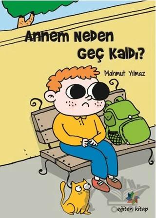 Annem Neden Geç Kaldı?