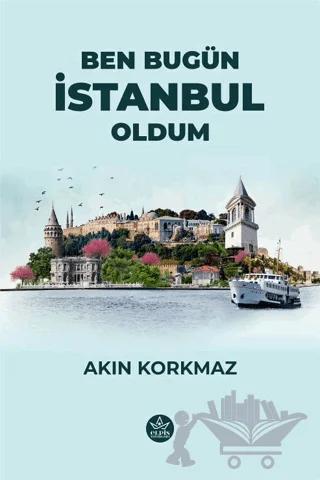 Ben Bugün İstanbul Oldum