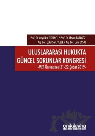 Uluslararası Hukukta Güncel Sorunlar Kongresi 21-22 Şubat 2019