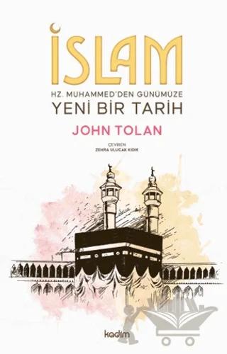 İslam: Hz. Muhammed’den Günümüze Yeni Bir Tarih