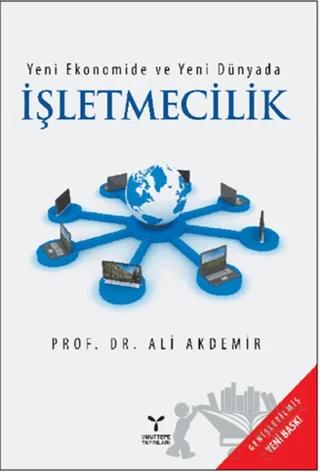 Yeni Ekonomide ve Yeni Dünyada İşletmecilik
