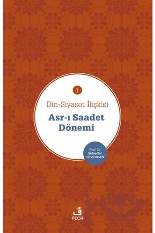 Asr-ı Saadet Dönemi - Din-Siyaset İlişkisi 1