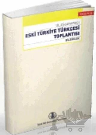 Uluslararası Eski Türkiye Türkçesi Toplantısı Bildirileri