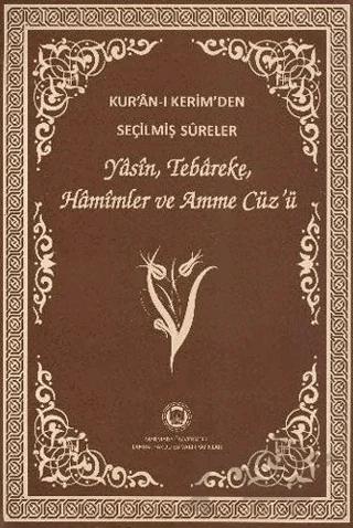 Kur’an-ı Kerim’den Seçilmiş Sureler (Yasin, Tebareke, Hamimler ve Amme Cüz’ü)