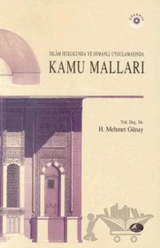 İslam Hukukunda ve Osmanlı Uygulamasında Kamu Malları