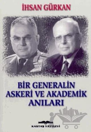 Bir Generalin Askeri ve Akademik Anıları