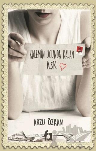 Kalemin Ucunda Kalan Aşk