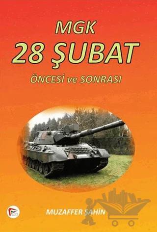 MGK 28 Şubat Öncesi ve Sonrası