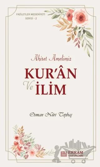 Ahiret Amelimiz - Kur’an ve İlim