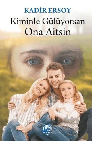 Kiminle Gülüyorsan Ona Aitsin