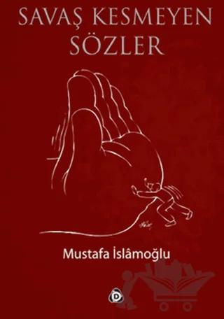 Savaş Kesmeyen Sözler