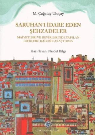 Saruhan'ı İdare Eden Şehzadeler Maiyetleri ve Devirlerinde Yapılan Eserlere Dair Bir Araştırma