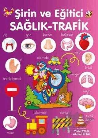 Şirin ve Eğitici Sağlık - Trafik – Yıldız Çelik – Parıltı Yayınları kitap kapağı