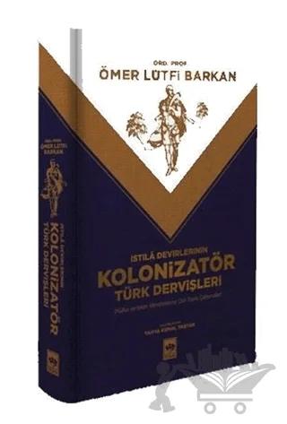 İstila Devirlerinin Kolonizatör Türk Dervişleri