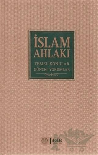 İslam Ahlakı Temel Konular Güncel Yorumlar