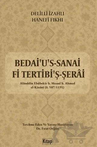 Delilli İzahlı Hanefi Fıkhı Bedai'u's Sanai Fi Tertibi'ş Şerai
