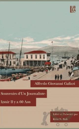 Souvenirs D’un Journaliste - Izmir Il y a 60 Ans