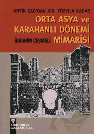 Antik Çağ'dan XIII. Yüzyıla kadar Orta Asya ve Karahanlı Mimarisi