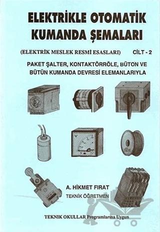 Elektrikle Otomatik Kumanda Şemaları - Elektrik Meslek Resmi Esasları Cilt: 2
