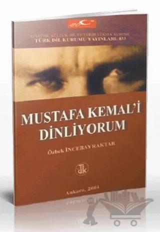 Mustafa Kemal’i Dinliyorum