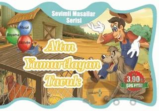 Altın Yumurtlayan Tavuk - Sevimli Masallar Serisi