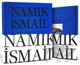 Namık İsmail - Aile Arşivinden Belgelerle Çok Yönlü Bir Portre