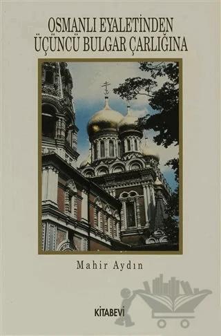 Osmanlı Eyaletinden Üçüncü Bulgar Çarlığına
