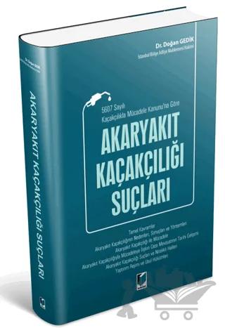 5607 Sayılı Kaçakçılıkla Mücadele Kanunu'na Göre Akaryakıt Kaçakçılığı Suçları
