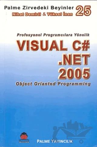 Zirvedeki Beyinler 25 / Visual C# Net 2005 OOP – Yüksel İnan – Palme Yayıncılık kitap kapağı