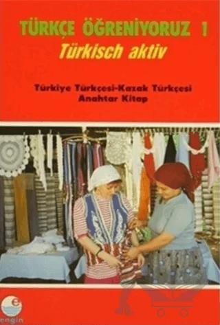 Türkçe Öğreniyoruz 1 Türkçe-Kazakça Anahtar Kitap